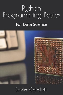 Javier Alfredo Candiotti Python Programming Basics (Paperback) (UK IMPORT)