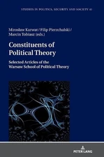 Constituents of Political Theory: Selected Articles of the Warsaw School of Poli