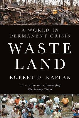 Waste Land, Robert D. Kaplan,  Hardback