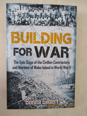 #ad Building for War : The Epic Saga of the Civilian Contractors and Marines of Wake $19.95
