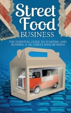 Street Food Business Starting And Running A UK Street Food Business On A Budg...