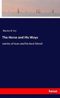 Blackie & Son | The Horse And His Ways | Taschenbuch | Englisch (2019) | 68 S.