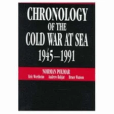 Chronology of the Cold War at Sea, 1945-1991 by Norman C Polmar: Used