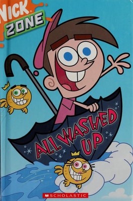 All Washed Up (Nick Zone) (The Fairly Odd Parents) by Bobbi JG Weiss and David C