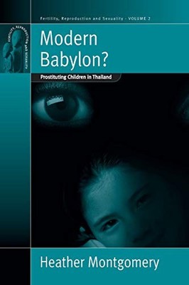 Modern Babylon?: Prostituting Children in Thailand (Fertility Re