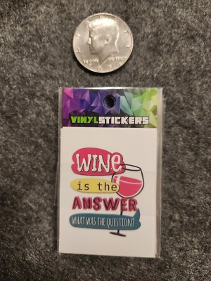  Wine Is The Answer What Was The Question 2 1/2'' Off the Hook Vinyl Sticker
