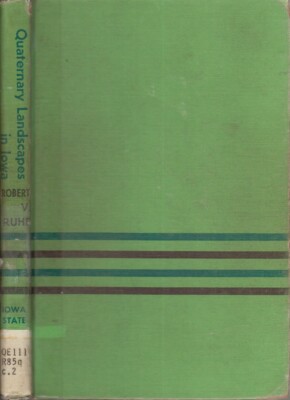 Quaternary Landscapes In Iowa By Ruhe, Robert V. 