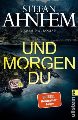 Und morgen du Kriminalroman | »Ein Krimi, der einen nicht mehr loslässt. Fess...