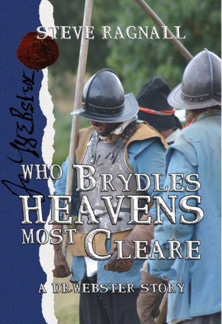 Who Brydles Heavens most Cleare by Steve Ragnall (Hardback Book)