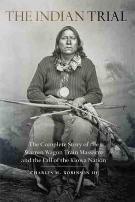 Charles M Robinson The Indian Trial (Paperback)