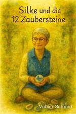 Silke und die 12 Zaubersteine: Das Ritual des Geben by Silke Stadler (German) Pa