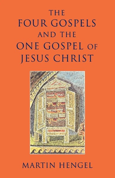 Martin Hengel | The Four Gospels And The One Gospel Of Jesus Christ | Buch-image