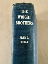 The Wright Brothers by Fred C. Kelly Biography Authorized by Orville Wright 1943 The Wright Brothers by Fred C. Kelly Biography Authorized by Orville Wright 1943