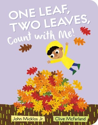One Leaf, Two Leaves, Count with Me! - board book McFarland, Clive|Micklos J...