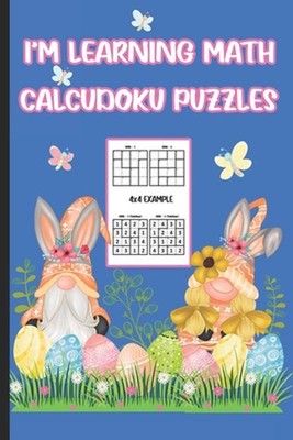 I'm Learning Math Calcudoku Puzzles: Learning Addition Is Fun With These Easy Ca