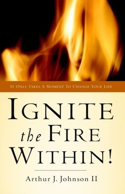 Johnson II - Ignite The Fire Within! - paperback or softback - 95 - E555z