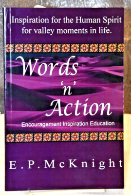 Words ''N'' Action Encouragement Inspiration Education by E.P. McKnight