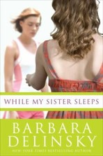 While My Sister Sleeps - 0385524927, Barbara Delinsky, hardcover