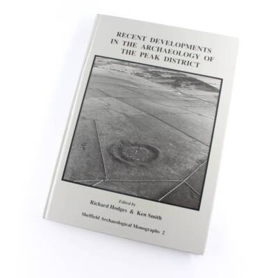 Recent Developments in the Archaeology of the Peak District: No. 2: Sheffield Ar