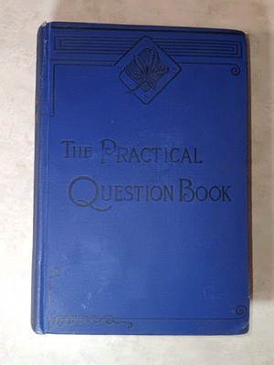 1892 The Practical Question Book Stilwell Hardback Gift Teachers 6K Questions
