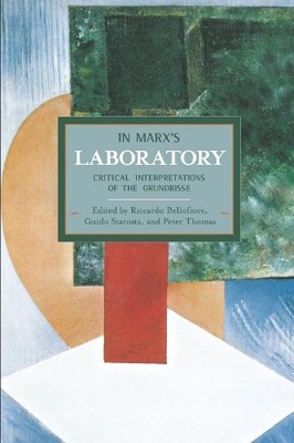 Riccardo Bellofio In Marx's Laboratory: Critical Interpretations  (Taschenbuch)