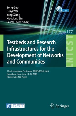 Testbeds and Research Infrastructures for the Development of Networks and...
