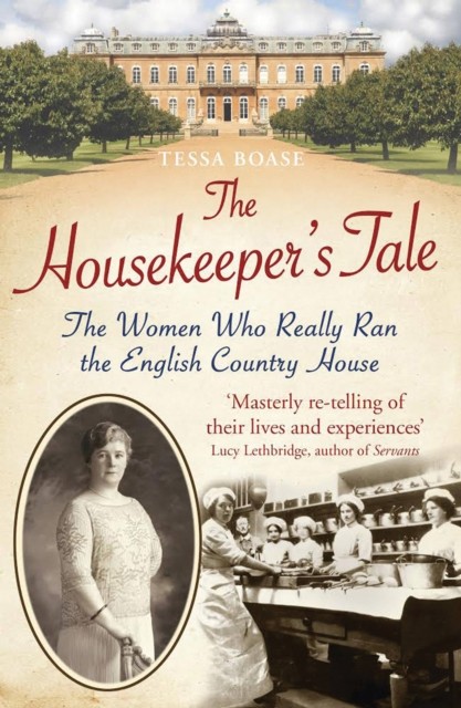 The Housekeeper's Tale: The Women Who Really Ran the English C . - Image 5