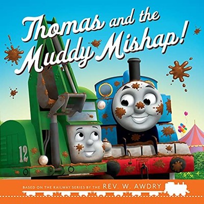 Thomas & Friends: Thomas and the Muddy Mishap: A story... - Thomas & Friends