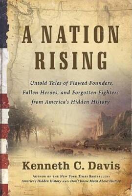 A Nation Rising: Untold Tales of Flawed Founders, Fallen Heroes, and - VERY GOOD