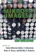 Mirror Images: Popular Culture and Education (Counterpoints), , Very Good Book
