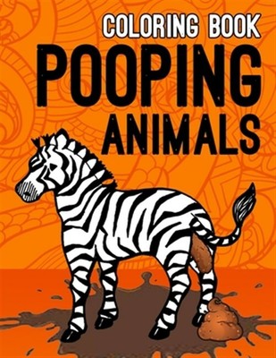 Download Pooping Animals Coloring Book: Coloring Book for Adults Kids Gag Gifts, Brand... 9781657000223 ...