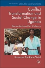Buckley-Zistel - Conflict Transformation and Social Change in Uganda   - X555z