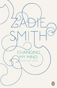 Changing My Mind: Occasional Essays von Smith, Zadie | Buch | Zustand sehr gut