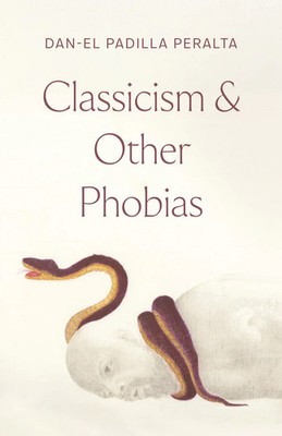 Classicism and Other Phobias | Dan-El Padilla Peralta | Buch | Englisch | 2025