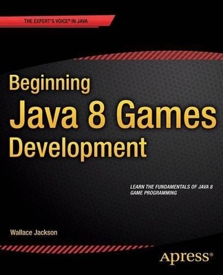 Beginning Java 8 Spieleentwicklung - 9781484204160