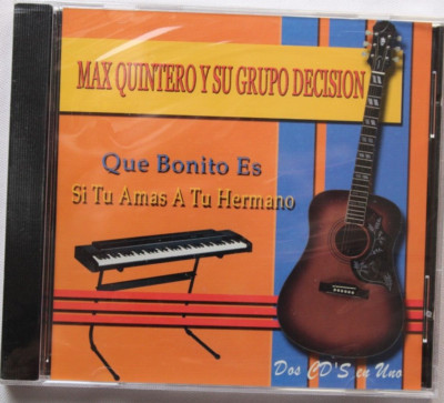 MAX QUINTERO Y SU GRUPO DECISION QUE BONITO ES SI TU AMAS A TU HERMANO [NEW CD]