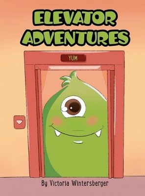 Elevator Adventures by Victoria Wintersberger Hardcover Book