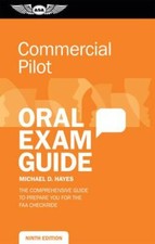 Commercial Pilot Oral Exam Guide: The comprehensive guide to prepare you for t..