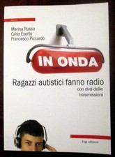 In onda. Ragazzi autistici fanno radio. Con DVD delle trasmissioni,Marina Russo,