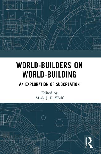 World-Builders on World-Building: An Exploration of Subcreation by Mark J.P. Wo - Image 2