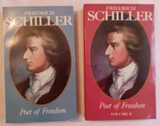 Friedrich Schiller: Poet of Freedom Volume I & II (Franklin House, 1985 & 1988)