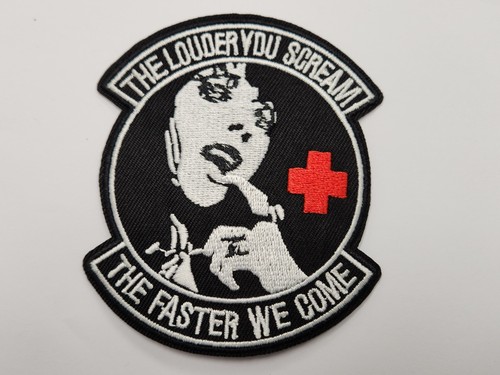 The LOUDER YOU SCREAM the faster we come Morale patch medic