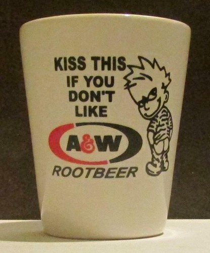 A Very Nice Kiss This A&W Rootbeer 1 1/2 oz Shot Glass