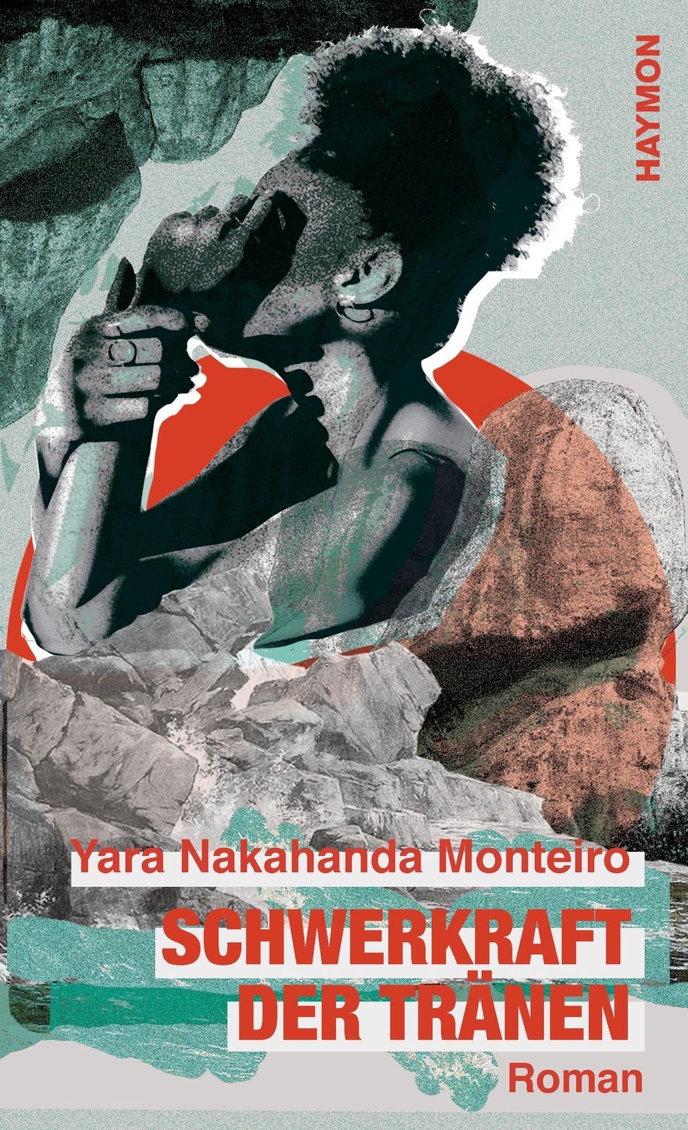 Schwerkraft Der Tränen Roman Yara Nakahanda Monteiro Buch 280 S.