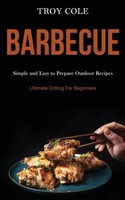 Barbeque | Troy Cole | Taschenbuch | Kartoniert / Broschiert | Englisch | 2020