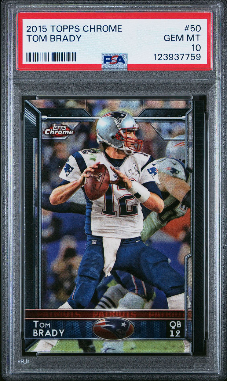 PSA 10 GEM MT 2015 Topps Chrome Tom Brady #50 Patriots