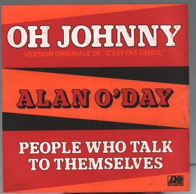 Alan O'day Oh Johnny 7'' vinyl France Atlantic 1979 pic sleeve has some mottling