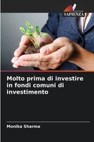 Monika Sharma | Molto Prima Di Investire In Fondi Comuni Di Investimento | Buch