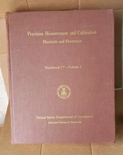 PRECISION MEASUREMENT & CALIBRATION - ELECTRICITY & ELECTRONICS  VOLUME 1