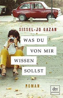 Was du von mir wissen sollst: Roman von Gazan, Siss... | Buch | Zustand sehr gut